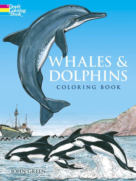 Whales and Dolphins Coloring Book by John Green, Paperback | Barnes
