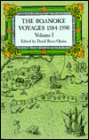 The Roanoke Voyages, 1584-1590: Documents to Illustrate the English Voyages to North American under
