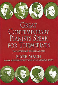 Title: Great Contemporary Pianists Speak for Themselves, Author: Elyse Mach