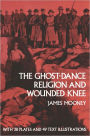 The Ghost-Dance Religion and Wounded Knee