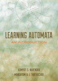 Title: Learning Automata: An Introduction, Author: Kumpati S. Narendra