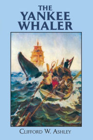 Title: The Yankee Whaler, Author: Clifford Ashley