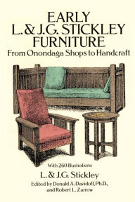 Title: Early L. and J.G. Stickley Furniture: From Onondaga Shops to Handcraft, Author: L. & J. G. Stickley
