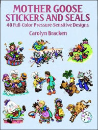 Mother Goose Stickers and Seals: 40 Full-Color Pressure-Sensitive Designs