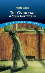 Title: The Overcoat and Other Short Stories, Author: Nikolai Gogol
