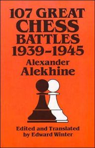 107 Great Chess Battles, 1939-1945