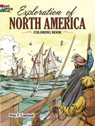 Title: Exploration of North America Coloring Book, Author: Peter F. Copeland