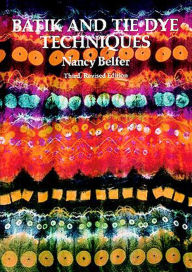 Title: Batik and Tie Dye Techniques, Author: Nancy Belfer