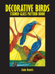 Title: Decorative Birds Stained Glass Pattern Book, Author: Linda Daniels