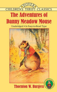 Title: The Adventures of Danny Meadow Mouse, Author: Thornton W. Burgess