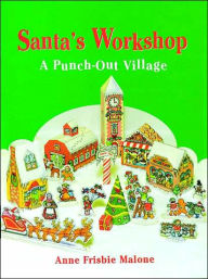 Santa's Workshop: A Punch-Out Village and Characters