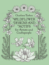 Title: Wildflower Designs and Motifs for Artists and Craftspeople, Author: Charlene Tarbox