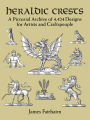 Heraldic Crests: A Pictorial Archive of 4,424 Designs for Artists and Craftspeople