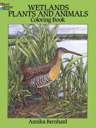 Title: Wetlands Plants and Animals Coloring Book, Author: Annika Bernhard