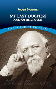Title: My Last Duchess and Other Poems, Author: Robert Browning