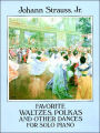 Favorite Waltzes, Polkas and Other Dances for Solo Piano: (Sheet Music)
