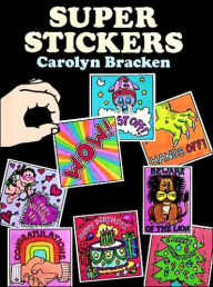 Super Stickers: 52 Full-Color Pressure-Sensitive Designs