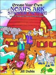 Create Your Own Noah's Ark Sticker Picture: With 52 Reusable Peel-and-Apply Stickers