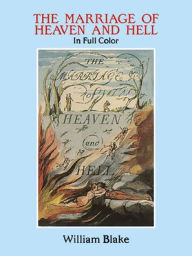 Title: The Marriage of Heaven and Hell: A Facsimile in Full Color, Author: William Blake
