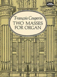 Title: Two Masses for Organ: (Sheet Music), Author: François Couperin