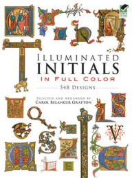 Illuminated Initials in Full Color: 548 Designs