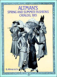 Altman's Spring and Summer Fashions Catalog, 1915