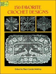 Title: 150 Favorite Crochet Designs, Author: Mary Carolyn Waldrep