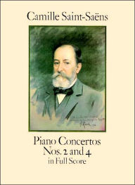 Title: Piano Concertos Nos. 2 and 4 in Full Score, Author: Camille Saint-Saens