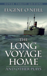 The Long Voyage Home and Other Plays