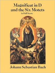 Magnificat in D and the Six Motets in Full Score