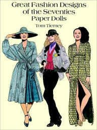 Title: Great Fashion Designs of the Seventies Paper Dolls, Author: Tom Tierney