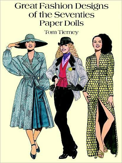 Great Fashion Designs of the Seventies Paper Dolls