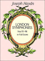 Title: London Symphonies, Series I, Nos. 93-98: in Full Score: (Sheet Music), Author: Joseph Haydn