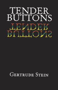 Title: Tender Buttons, Author: Gertrude Stein