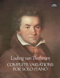 Title: Complete Variations for Solo Piano, Author: Ludwig van Beethoven