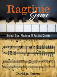 Title: Ragtime Gems: Original Sheet Music for 25 Ragtime Classics, Author: David Jasen