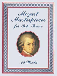 Mozart Masterpieces: 19 Works for Solo Piano