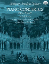 Title: Piano Concertos Nos. 23-27 in Full Score, Author: Wolfgang Amadeus Mozart