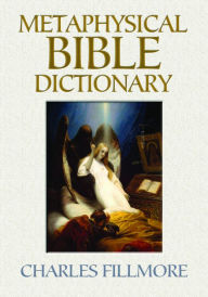 Title: Metaphysical Bible Dictionary, Author: Charles Fillmore
