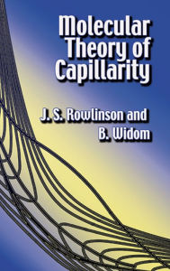 Title: Molecular Theory of Capillarity, Author: J. S. Rowlinson