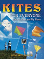 Kites for Everyone: How to Make and Fly Them