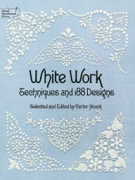 Title: White Work: Techniques and 188 Designs, Author: Carter Houck