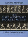 The Male and Female Figure in Motion: 60 Classic Photographic Sequences