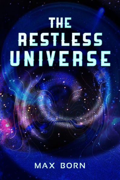 The Restless Universe