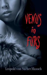 Title: Venus in Furs, Author: Leopold Von Sacher-Masoch