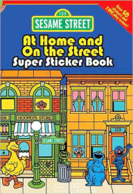 Sesame Street Classic At Home and On the Street Super Sticker Book