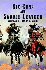 Six Guns and Saddle Leather: A Bibliography of Books and Pamphlets on Western Outlaws and Gunmen