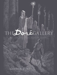 The Dore Gallery: His 120 Greatest Illustrations