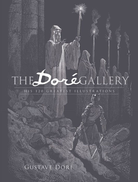 The Doré Gallery: His 120 Greatest Illustrations