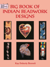 Title: Big Book of Indian Beadwork Designs, Author: Kay Doherty Bennett